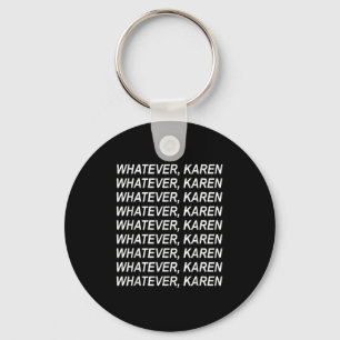 Chaveiro Independentemente Do Que Karen Sarcasm Engraçado K