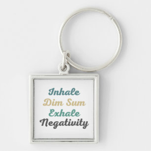 Chaveiro Inhale Dim Sum Exhale Negativity Keychains