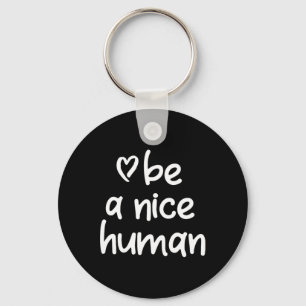Chaveiro Inspiração Seja Um Bom Humano. Atitude positiva