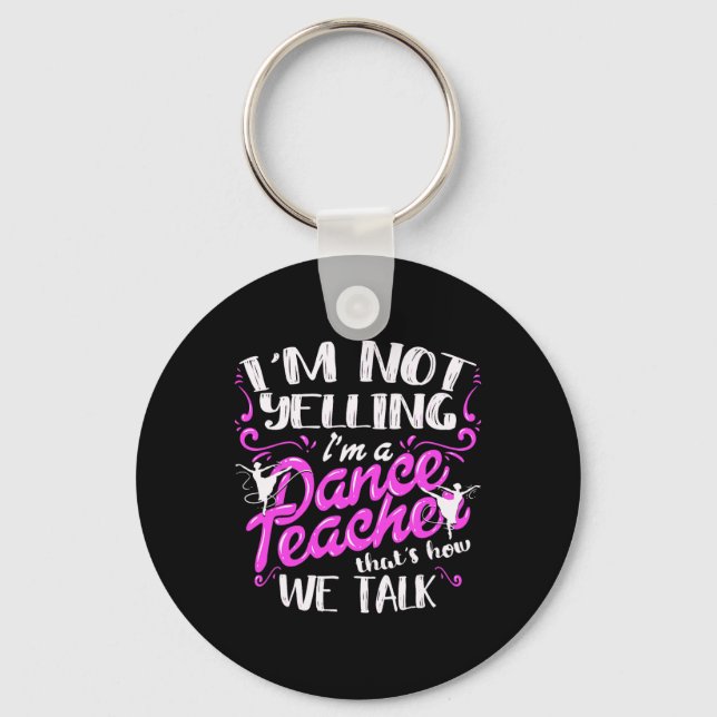 Chaveiro Instrutor de dança dizendo que não estou gritando  (Frente)