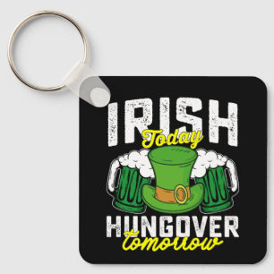 Chaveiro Irlandês Hoje Embriagado Amanhã Funny St Patrick's