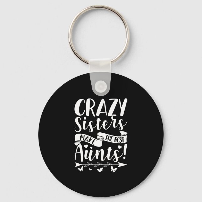 Chaveiro Irmãs Loucas Fazem As Melhores Tias (Frente)