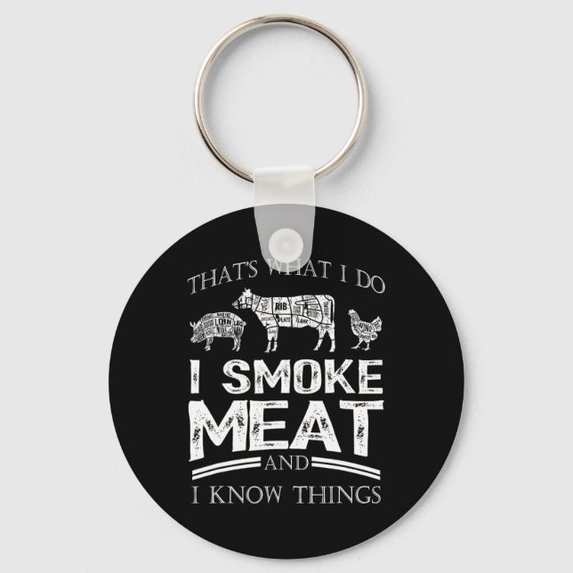 Chaveiro Isso É O Que Eu Faço Eu Fumo Carne Eu Sei Coisas E (Frente)