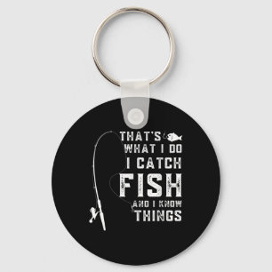 Chaveiro Isso É O Que Eu Faço Eu Pego Peixes E Eu Sei Coisa