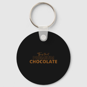 Chaveiro Isto É Que O Chocolate Premium Engraçado Chocolate