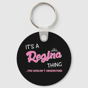 Chaveiro It's a Regina thing you wouldn't understand