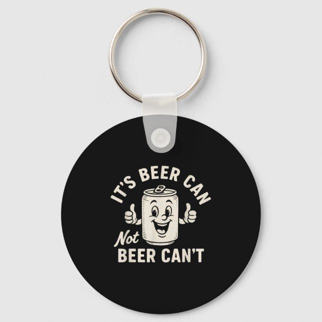 Chaveiro It's Beer Can Not Beer Can't Funny Party Drinking  (Frente)