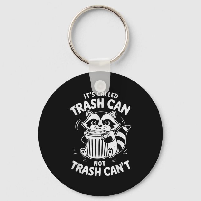 Chaveiro It's Called Trash Can Not Trash Can't  (Frente)