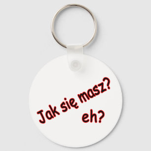 Chaveiro Jak Sie Masz, hein? Ângulo