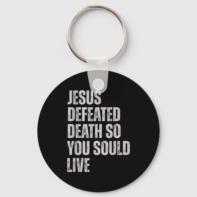 Chaveiro Jesus Defeated Death So You Could Live  (Frente)