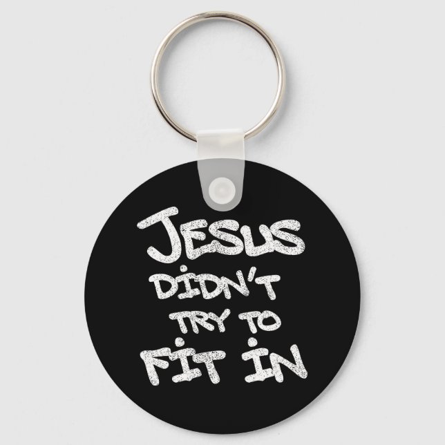 Chaveiro Jesus não tentou se encaixar - estilo grunge desga (Frente)