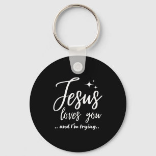 Chaveiro Jesus Te Ama E Eu Estou Tentando Engraçado Cristão
