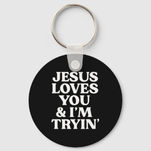 Chaveiro Jesus Te Ama Estou Tentando Design