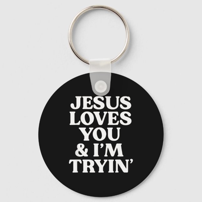 Chaveiro Jesus Te Ama Estou Tentando Design  (Frente)