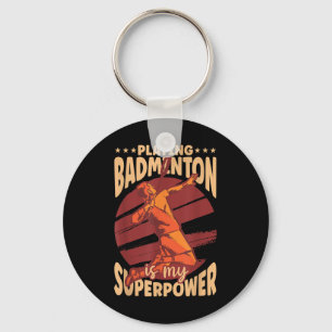 Chaveiro Jogar Badminton É Meu Superpoder Amante de Esporte