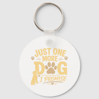 Chaveiro Just One More Dog I Promise Funny Dog Lover Gift