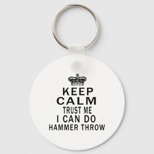 Chaveiro Keep Calm Trust Me I Can Do Hammer throw