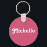 Chaveiro Key Chain Michelle<br><div class="desc">Key Chain Michelle</div>