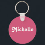 Chaveiro Key Chain Michelle<br><div class="desc">Key Chain Michelle</div>