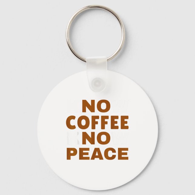 Chaveiro Know Coffee Know Peace Funny Caffeine Lover  (Frente)