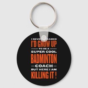 Chaveiro Legal Badminton Coach Funny Badminton Player Humor