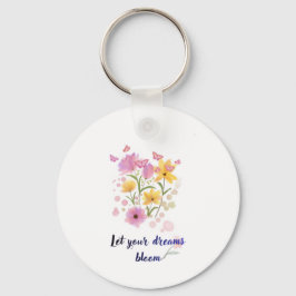 Chaveiro Let Your Dreams Bloom Floral Motivational keychain
