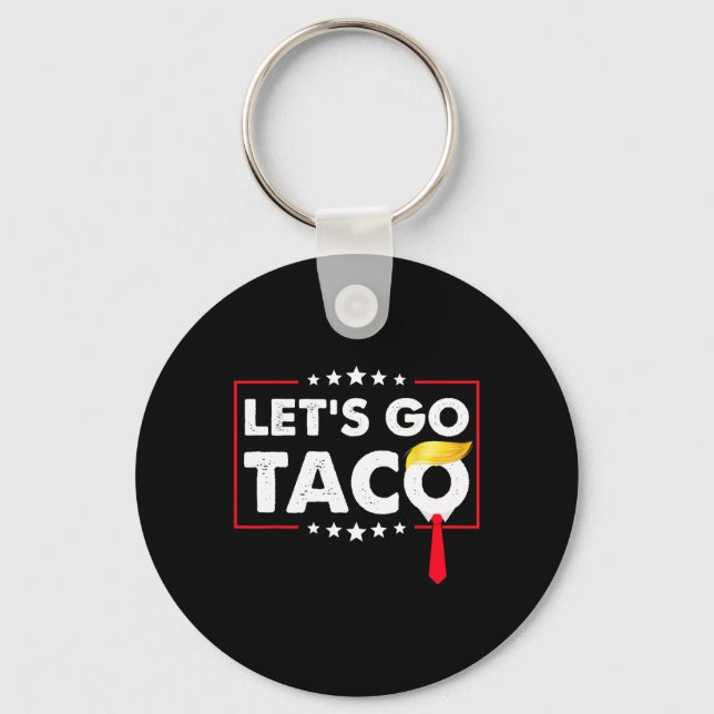 Chaveiro Let's Go Taco Funny Trump Always Chickens Out 36  (Frente)