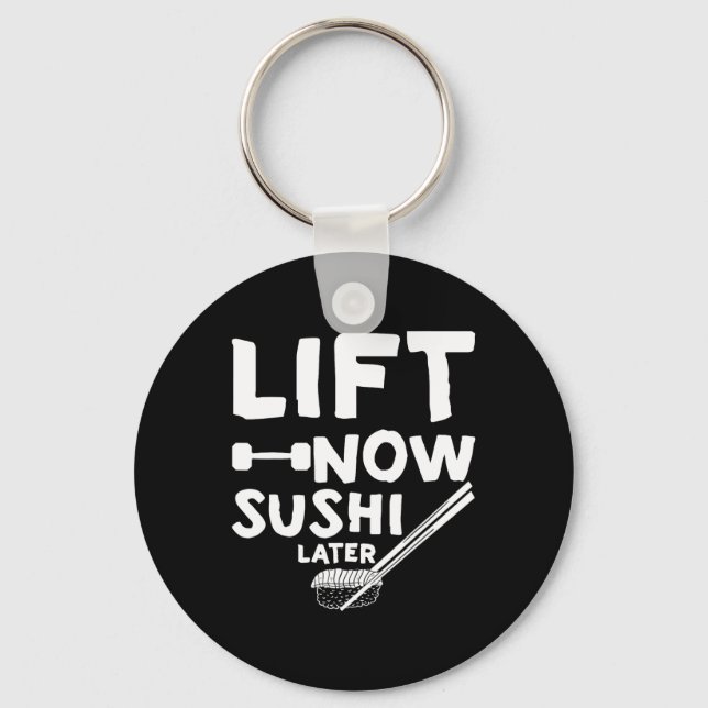 Chaveiro Levante Agora Sushi Mais Tarde Para Recompensar A  (Frente)
