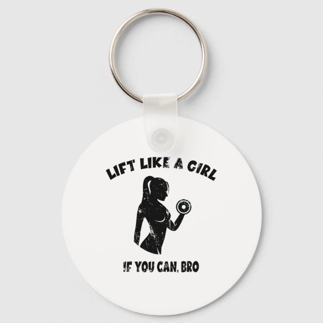 Chaveiro Lift Like A Girl If You Can Bro - Powerlifting Wei (Frente)