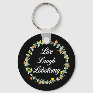 Chaveiro Live Laugh Lobotomy