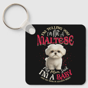Chaveiro Mãe Maltesa disse que eu sou um bebê mamãe está se