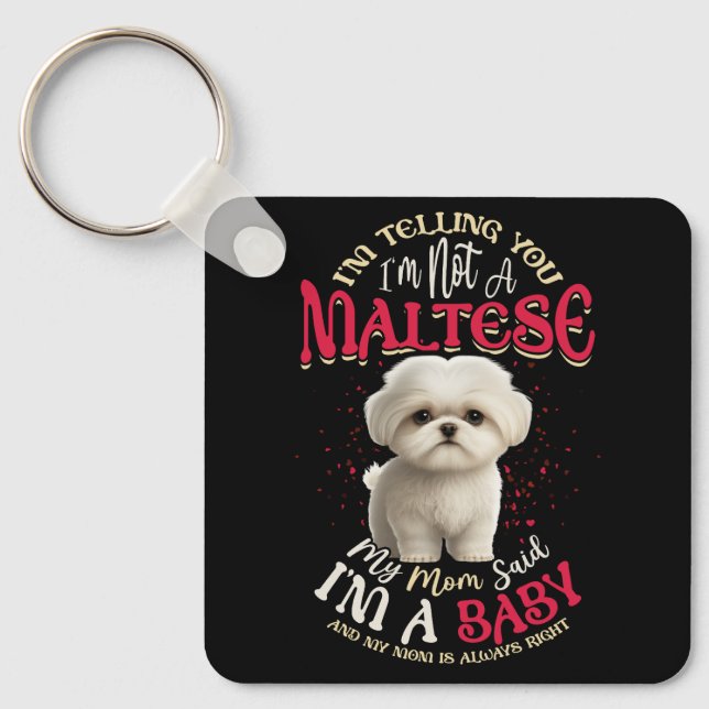Chaveiro Mãe Maltesa disse que eu sou um bebê mamãe está se (Frente)