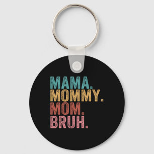 Chaveiro Mãe Mamãe Mãe Bruh Engraçado Mãe Dia de as mães