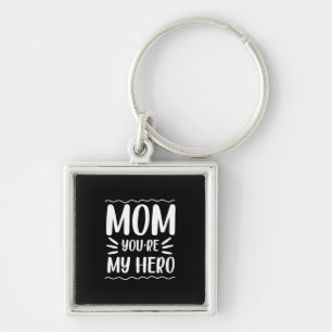Chaveiro Mãe Presente Mãe Você É Meu Herói