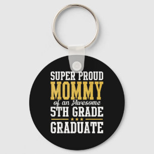 Chaveiro Mãe Super Orgulhosa De Um Formidável Graduado Da 5