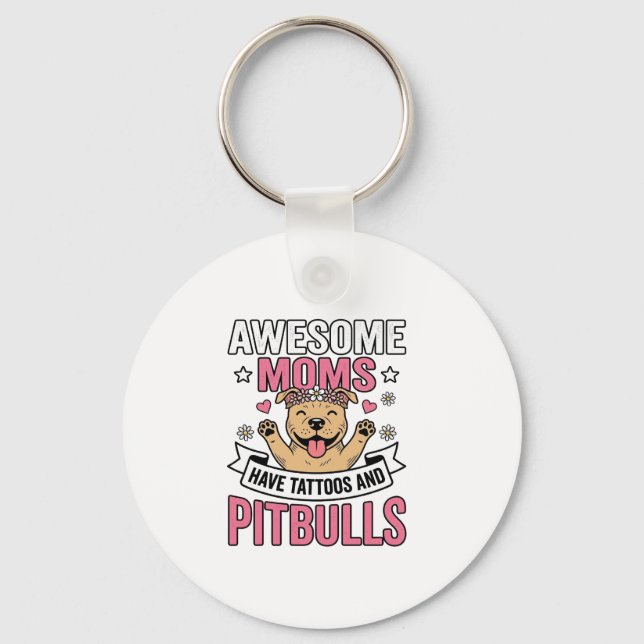 Chaveiro Mães Incríveis Têm Tatuagens e Pitbulls Camisa Vin (Frente)