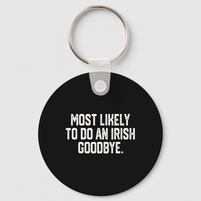 Chaveiro Mais Propenso a Fazer um Adeus Irlandês 4  (Frente)