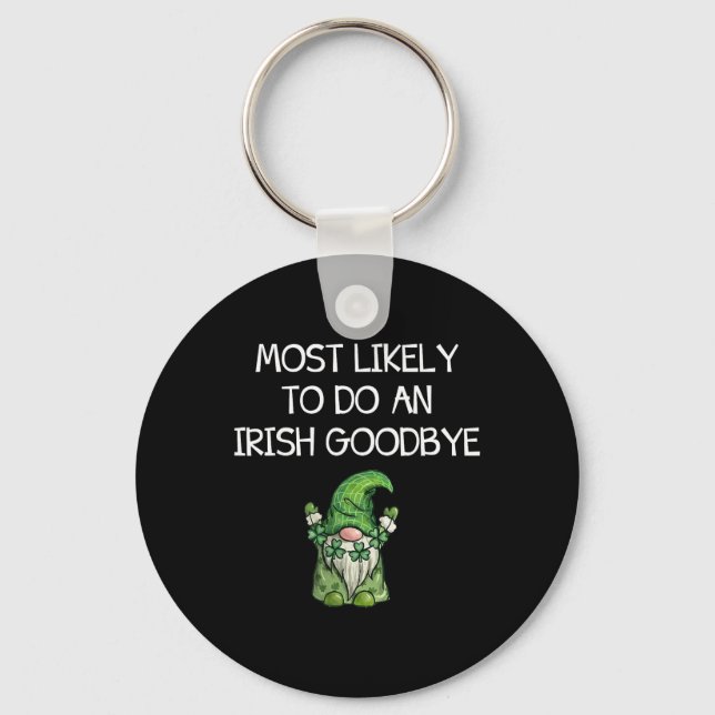 Chaveiro Mais Propenso a Fazer um Adeus Irlandês Engraçado  (Frente)