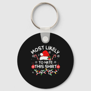 Chaveiro Mais Provável Que Odeie Esta Camisa Xmas Família C