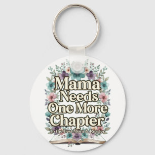 Chaveiro Mama Precisa de Mais Um Capítulo Floral Presente M