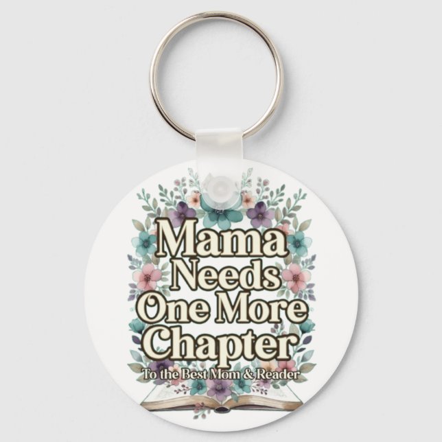 Chaveiro Mama Precisa de Mais Um Capítulo Floral Presente M (Frente)