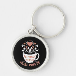 Chaveiro Mamãe Precisa De Mais Café Mamãe Puns Cansados Mãe