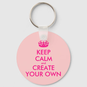 Chaveiro Mantenha a calma e criar seus próprios - rosa