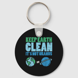 Chaveiro Mantenha A Terra Limpada Não É Urano. Camisa Engra