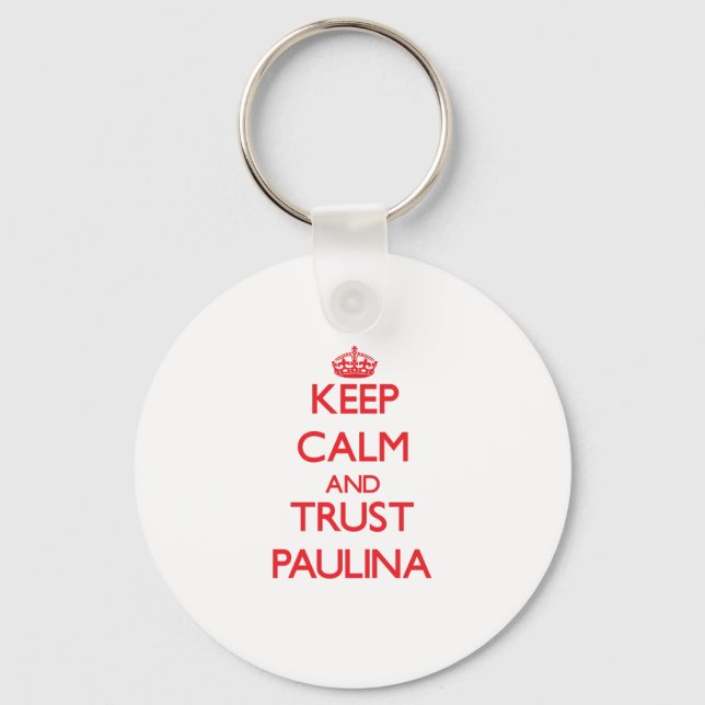 Chaveiro Mantenha calma e confie em Paulina (Frente)