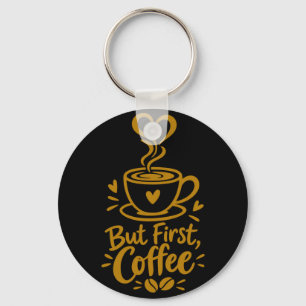 Chaveiro Mas Primeiro Presente Fofo para Amantes de Café