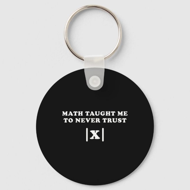 Chaveiro Matemática Me Ensinou A Nunca Confiar Em X Engraça (Frente)