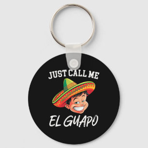 Chaveiro Me Chame De El Guapo Engraçado Partido Mexicano Ci