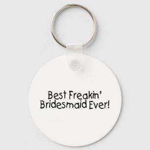 Chaveiro Melhor Casamento de Bridesmaid de Freakin