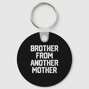 Chaveiro Mens Brother De Outra Mãe Engraçada Citação J